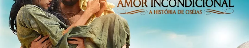 Amor Incondicional: A História de Oseias