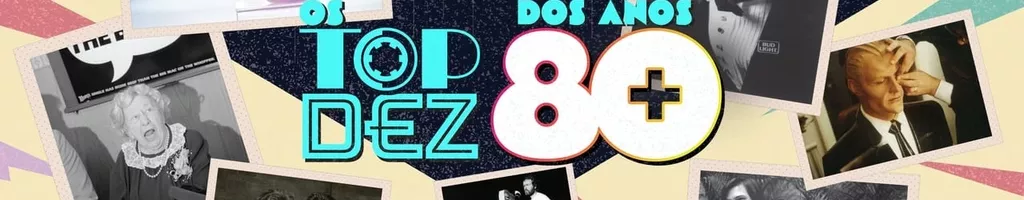 Os Top Dez dos Anos 80