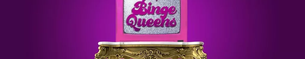 Binge Queens