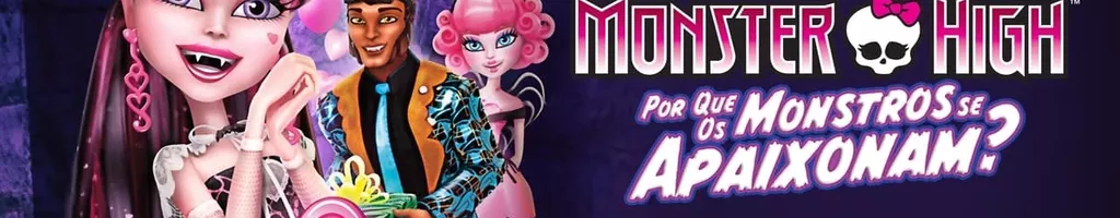 Monster High: Por Que os Monstros se Apaixonam?