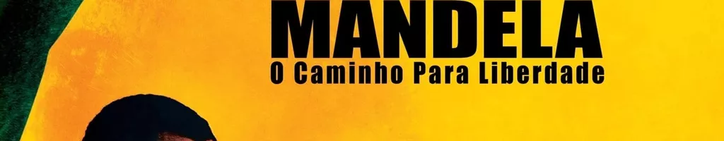 Mandela: O Caminho para a Liberdade