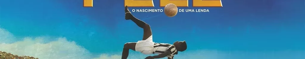 Pelé: O Nascimento de uma Lenda