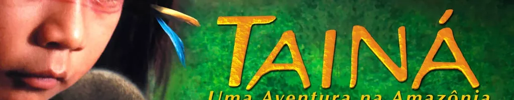 Tainá: Uma Aventura na Amazônia