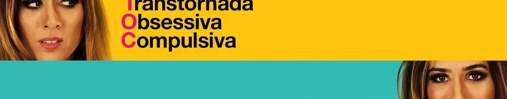 TOC: Transtornada Obsessiva Compulsiva