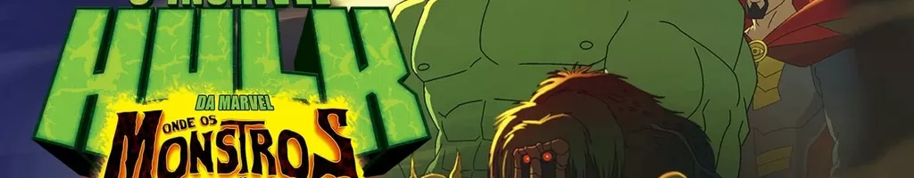 O Incrível Hulk da Marvel: Onde os Monstros Habitam