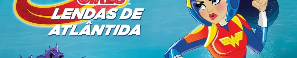 DC Super Hero Girls: Lendas de Atlântida