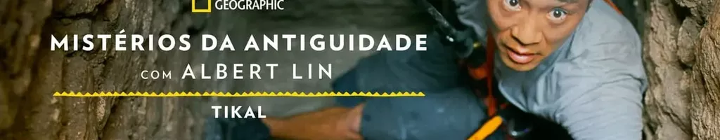 Mistérios da Antiguidade com Albert Lin: Tikal