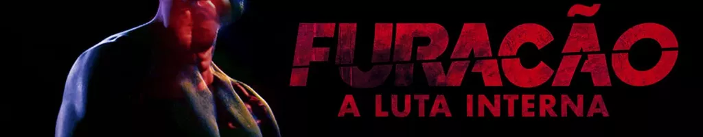 Furacão: A Luta Interna