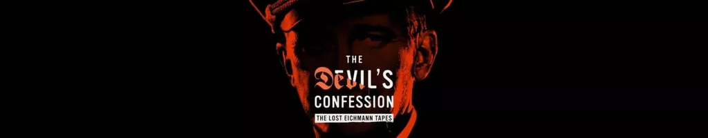 The Devil's Confession: The Lost Eichmann Tapes