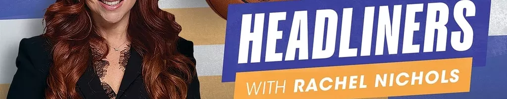 Headliners with Rachel Nichols