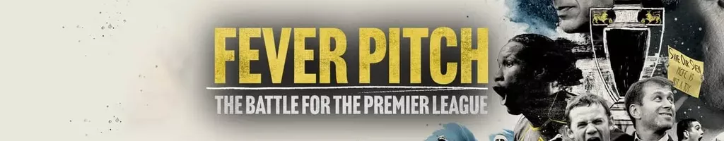 Fever Pitch: The Battle for the Premier League