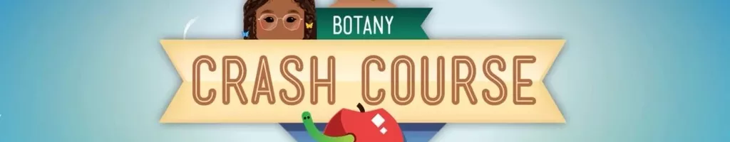 Crash Course Botany