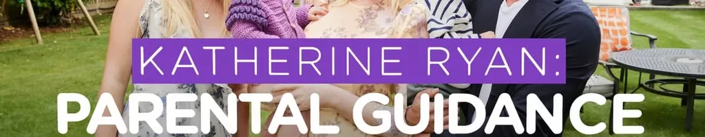 Katherine Ryan: Parental Guidance