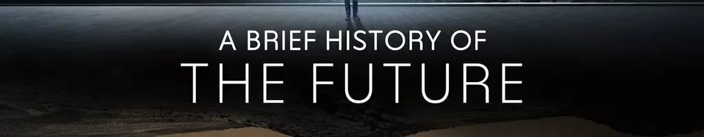 A Brief History of the Future