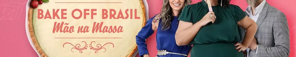 Bake Off Brasil: Mão na Massa