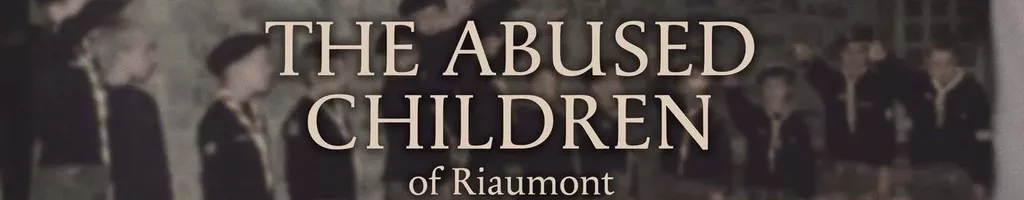 The Abused Children of Riaumont