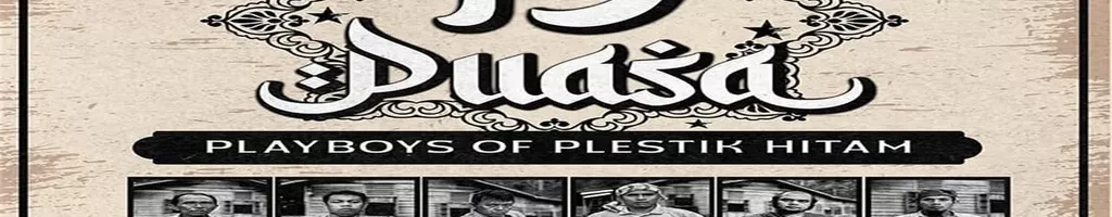 19 Puasa : Playboys of Plestik Hitam