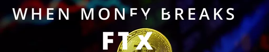 When Money Breaks: FTX