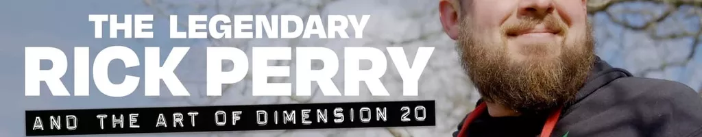 The Legendary Rick Perry and the Art of Dimension 20