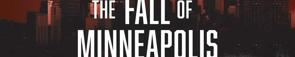 The Fall of Minneapolis