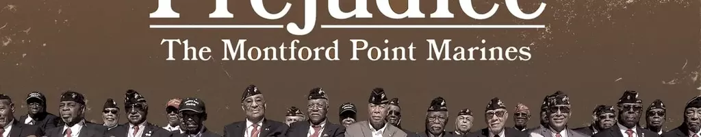 Triumph Over Prejudice: The Montford Point Marines