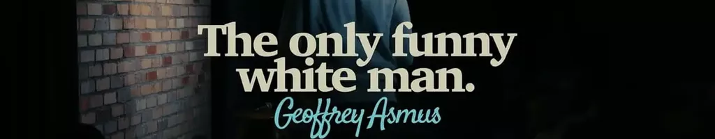 Geoffrey Asmus: The Only Funny White Man