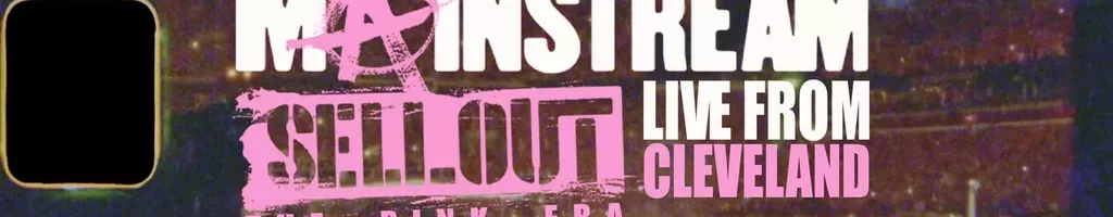 Mainstream Sellout Live From Cleveland: The Pink Era