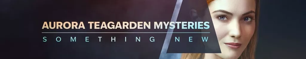 Aurora Teagarden Mysteries: Something New