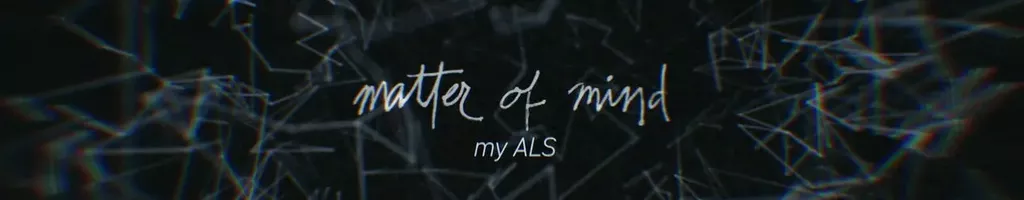 Matter of Mind: My ALS