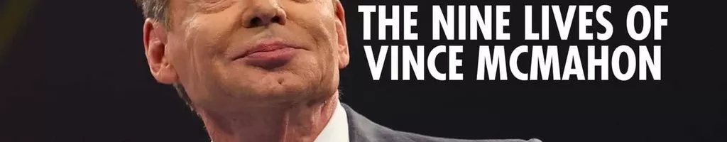 The Nine Lives of Vince McMahon