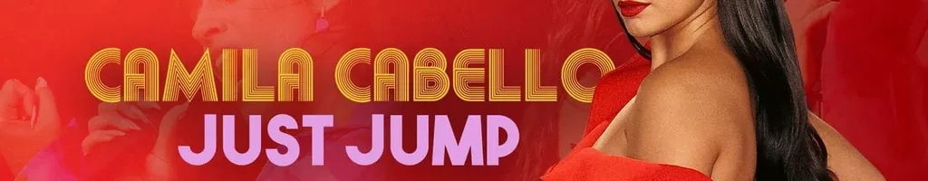 Camila Cabello: Just Jump