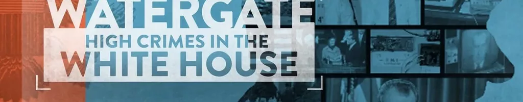 Watergate: High Crimes in the White House