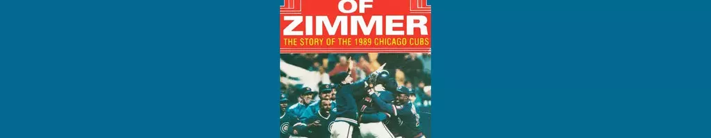 The Boys of Zimmer: The Story of the 1989 Chicago Cubs