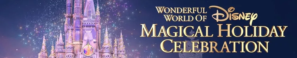 The Wonderful World of Disney: Magical Holiday Celebration