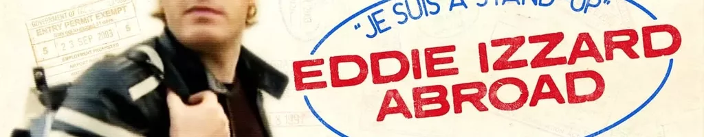 Je Suis A Stand-up – Eddie Izzard Abroad