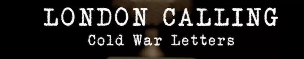 London Calling: Cold War Letters