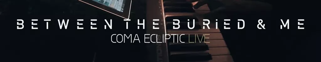 Between The Buried And Me: Coma Ecliptic: Live