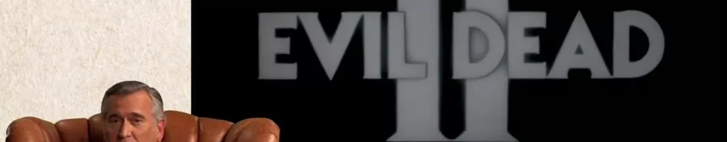 Watch With... Bruce Campbell presents Evil Dead II