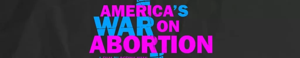 America’s War on Abortion