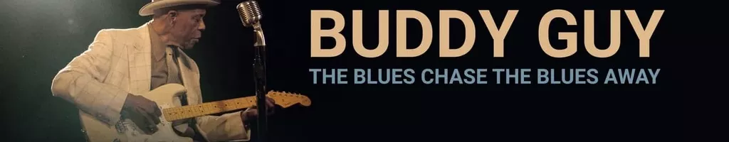 Buddy Guy: The Blues Chase The Blues Away