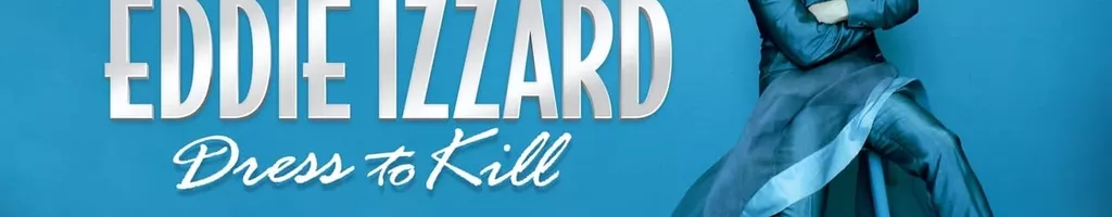 Eddie Izzard: Dress to Kill