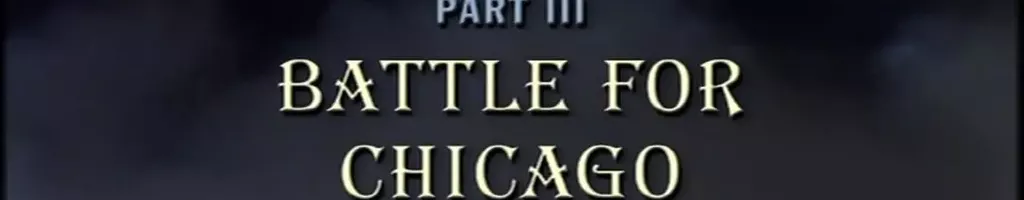 Chicago: City of the Century - Part 3: Battle for Chicago