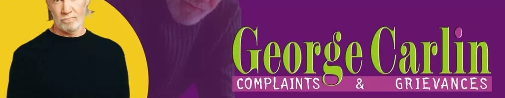 George Carlin: Complaints & Grievances