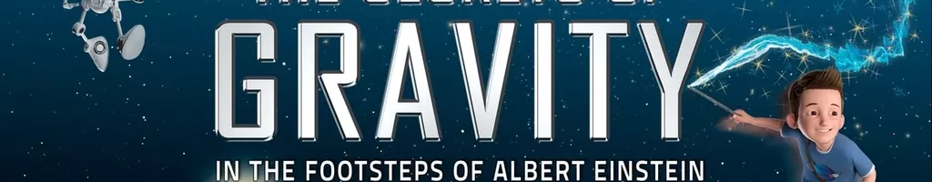 The Secrets of Gravity: In the Footsteps of Albert Einstein