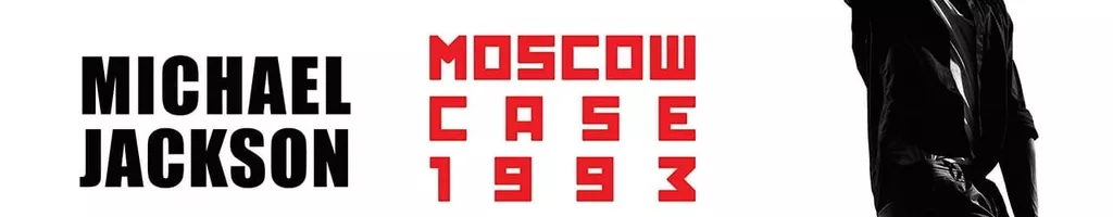 Michael Jackson: Moscow Case 1993