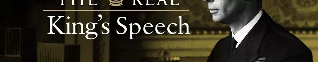 The Real King's Speech