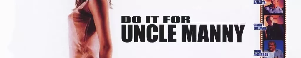 Do It for Uncle Manny