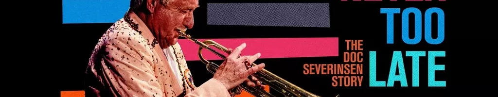 Never Too Late: The Doc Severinsen Story