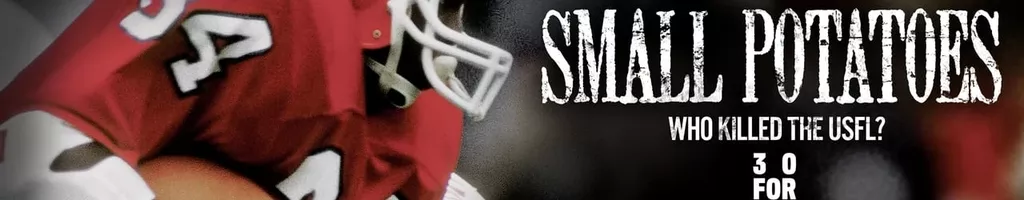 Small Potatoes: Who Killed the USFL?