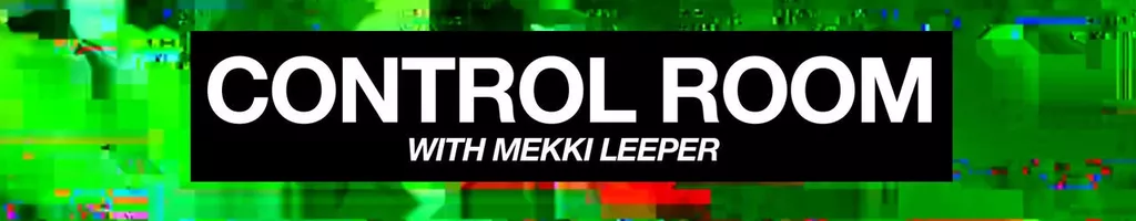 Control Room with Mekki Leeper